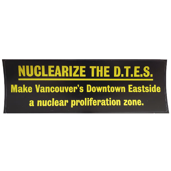 Nuclearize the DTES Bumpersticker